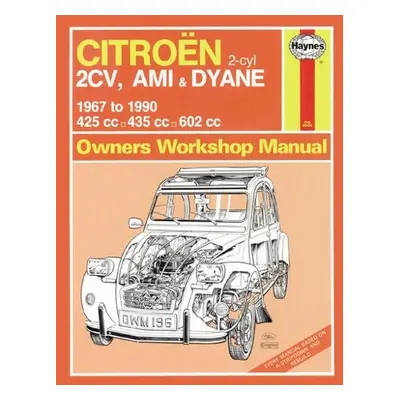 Citroen 2CV, Ami a Dyane (67 - 90) Haynes Repair Manual - Haynes Publishing