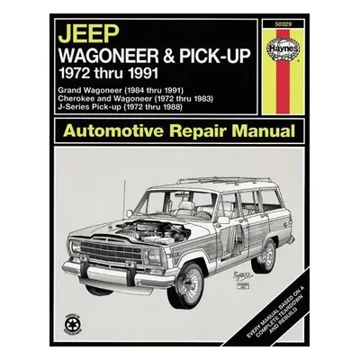 Jeep Wagoneer a Pick-up covering Wagoneer (72-83), Grand Wagoneer (84-91), Cherokee (72-83) a J-