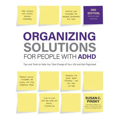 Organizing Solutions for People with ADHD, 3rd Edition - Pinsky, Susan