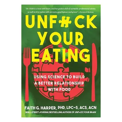 Unfuck Your Eating - Harper, Faith G.