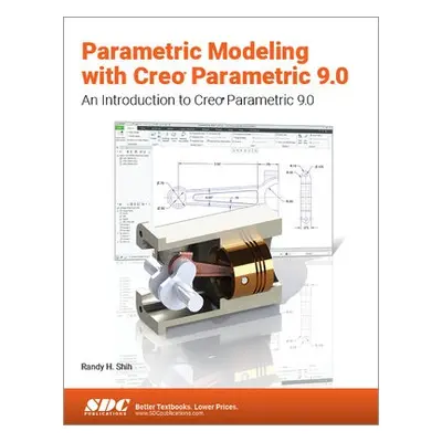 Parametric Modeling with Creo Parametric 9.0 - Shih, Randy H.