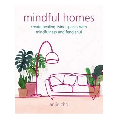 Mindful Homes - Cho, Anjie