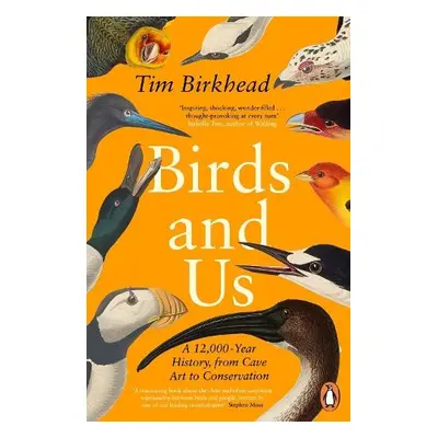 Birds and Us - Birkhead, Tim