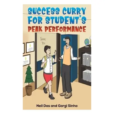 Success Curry for Student's Peak Performance - Das, Neil a Sinha, Gargi