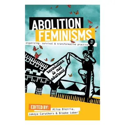 Abolition Feminisms