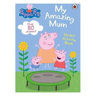 Peppa Pig: My Amazing Mum - Peppa Pig