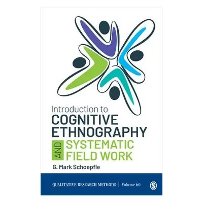 Introduction to Cognitive Ethnography and Systematic Field Work - Schoepfle, G.M.