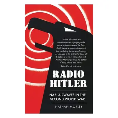 Radio Hitler - Morley, Nathan