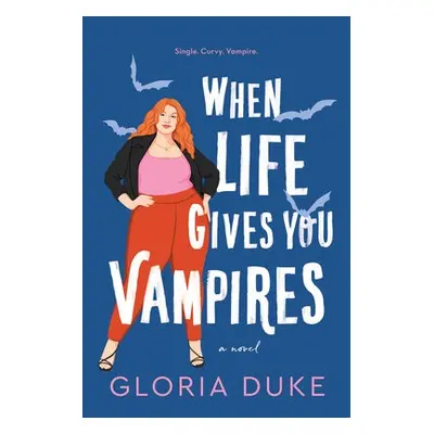 When Life Gives You Vampires - Duke, Gloria