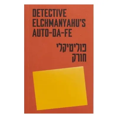 Detective Elchmanyahu’s auto-da-fe