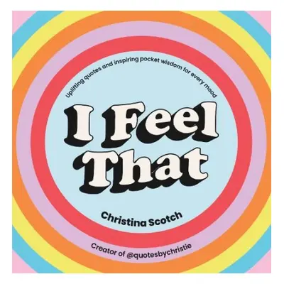 I Feel That - Scotch, Christina