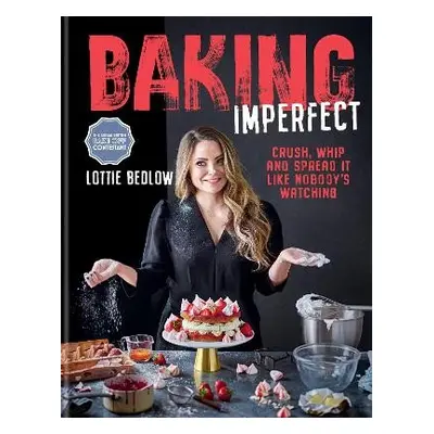 Baking Imperfect - Bedlow, Lottie