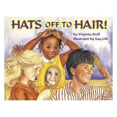 Hats Off to Hair! - Kroll, Virginia