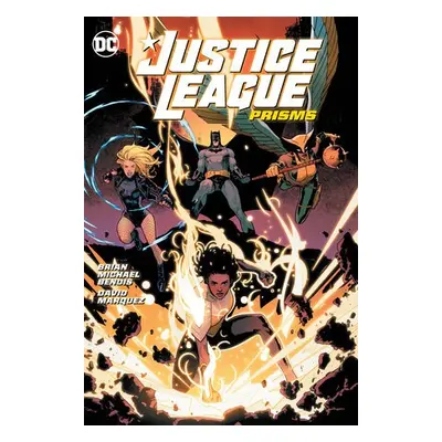 Justice League Vol. 1: Prisms - Bendis, Brian Michael a Marquez, David