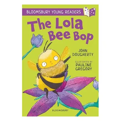 Lola Bee Bop: A Bloomsbury Young Reader - Dougherty, John