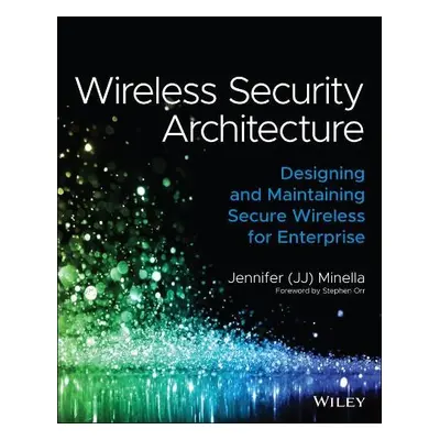 Wireless Security Architecture - Minella, Jennifer