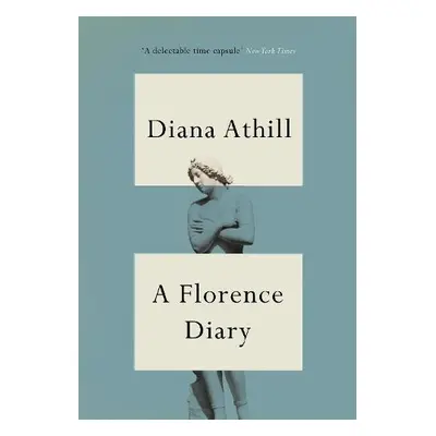 Florence Diary - Athill, Diana (Y)