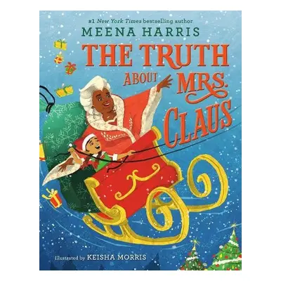 Truth About Mrs. Claus - Harris, Meena