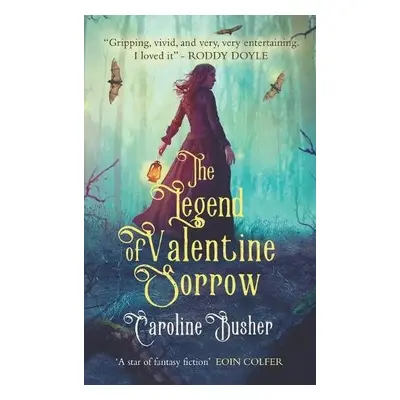 Legend Of Valentine Sorrow - Busher, Caroline