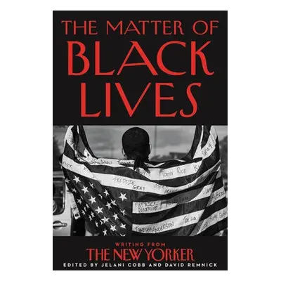 Matter of Black Lives - Cobb, Jelani a Remnick, David