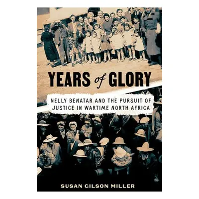 Years of Glory - Miller, Susan Gilson