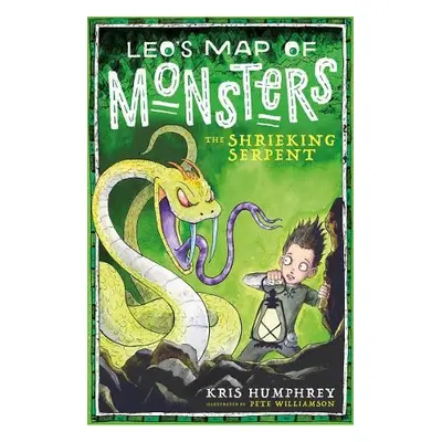 Leo's Map of Monsters: The Shrieking Serpent - Humphrey, Kris