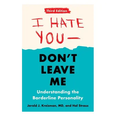 I Hate You - Don't Leave Me: Third Edition - Kreisman, Jerold J. (Jerold J. Kreisman) a Straus, 