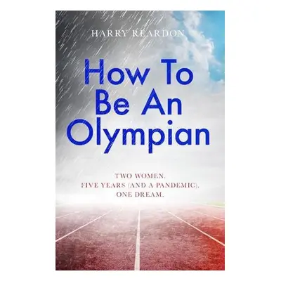 How To Be An Olympian - Reardon, Harry