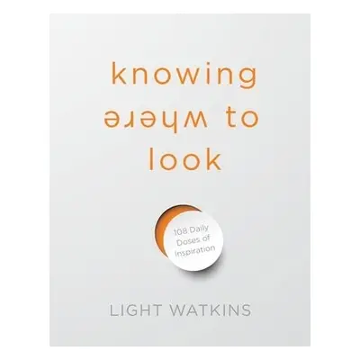 Knowing Where to Look - Watkins, Light