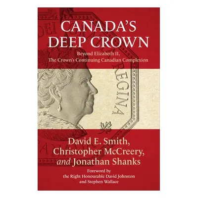 Canada's Deep Crown - Smith, David a McCreery, Christopher a Shanks, Jonathan