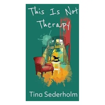 This Is Not Therapy - Sederholm, Tina