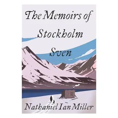 Memoirs of Stockholm Sven - Miller, Nathaniel Ian