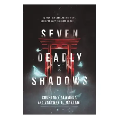 Seven Deadly Shadows - Alameda, Courtney a Maetani, Valynne E.