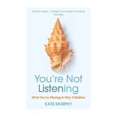 You’re Not Listening - Murphy, Kate