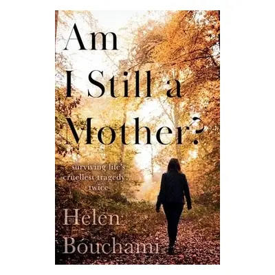 Am I Still a Mother? - Bouchami, Helen