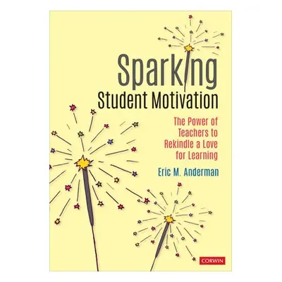 Sparking Student Motivation - Anderman, Eric M. (The Ohio State University, USA)