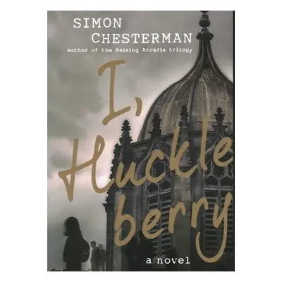 I, Huckleberry - Chesterman, Simon