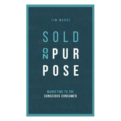 Sold On Purpose - Moore, Tim