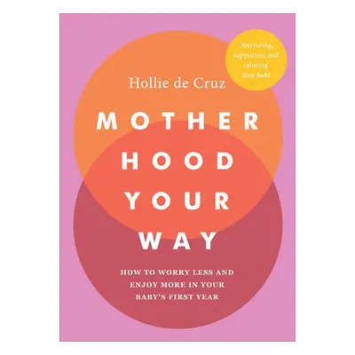 Motherhood Your Way - de Cruz, Hollie