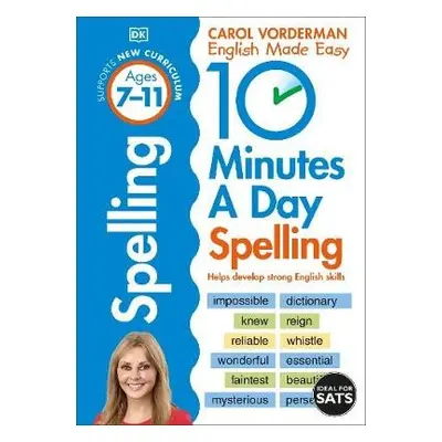 10 Minutes A Day Spelling, Ages 7-11 (Key Stage 2) - Vorderman, Carol