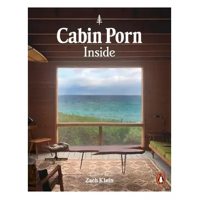 Cabin Porn: Inside - Klein, Zach