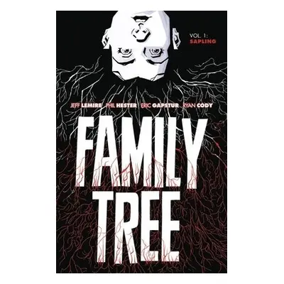 Family Tree Volume 1: Sapling - Lemire, Jeff