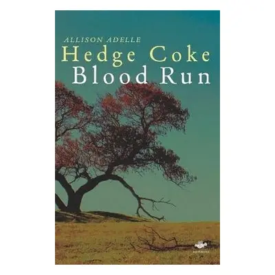 Blood Run - Hedge Coke, Allison Adelle