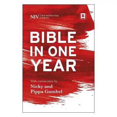 NIV Bible in One Year with Commentary by Nicky and Pippa Gumbel - Gumbel, Nicky