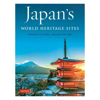 Japan's World Heritage Sites - Dougill, John