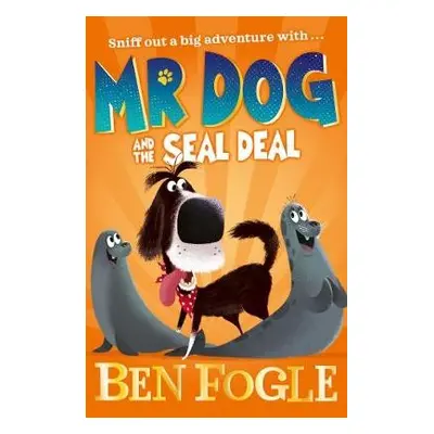 Mr Dog and the Seal Deal - Fogle, Ben a Cole, Steve