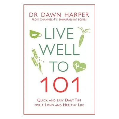 Live Well to 101 - Harper, Dawn