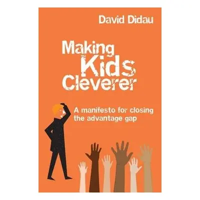 Making Kids Cleverer - Didau, David