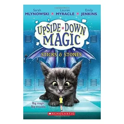 UPSIDE DOWN MAGIC #2: Sticks and Stones - Mlynowski, Sarah a Myracle, Lauren a Jenkins, Emily