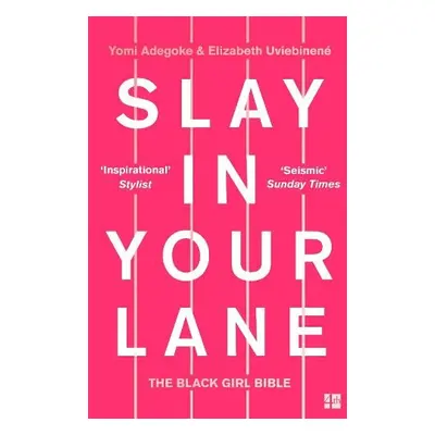 Slay In Your Lane - Adegoke, Yomi a Uviebinene, Elizabeth